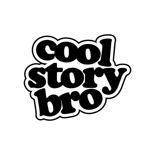 Cool Story Bro